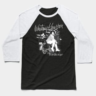 Whitney Houston I'm Your Baby Tonight Baseball T-Shirt